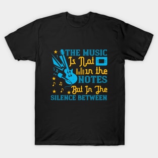 The music is not in the notes, but in the silence between T-Shirt